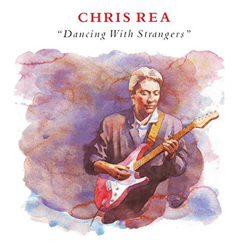 Chris Rea - Dancing With Strangers;