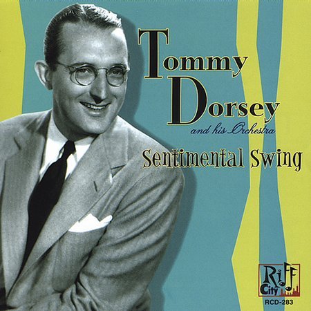 Tommy Dorsey - Sentimental Swing;