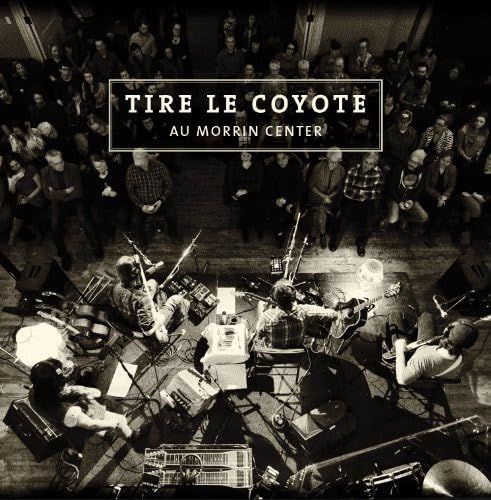 Tire Le Coyote - Au Morrin Center;