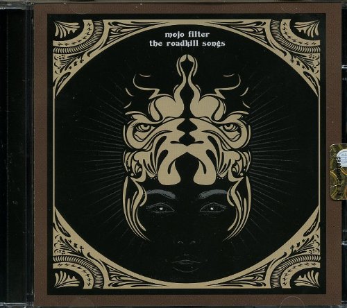 Mojo Filter - The Roadkill Songs;