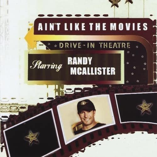 Randy Mcallister - Ain'T Like The Movies;