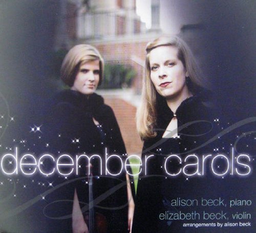 Alison & Beck / Elizabeth Beck: December Carols;