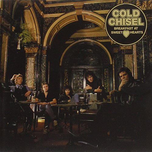 Cold Chisel - Breakfast At Sweethearts;