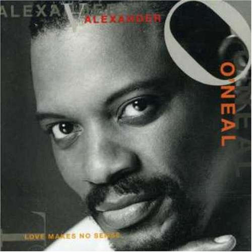 Alexander O'Neal - Love Makes No Sense;