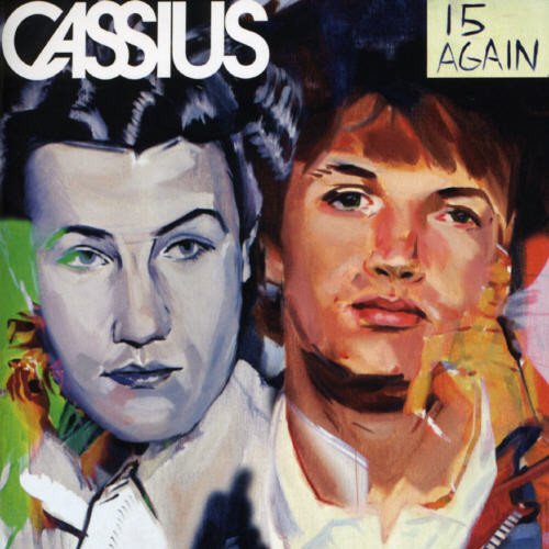 Cassius - 15 Again;