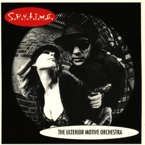 Ulterior Motive Orchestra (The) - S.P.Y.T.I.M.E.;