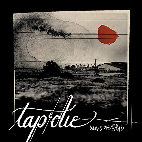 Tap And Die - Bombs Overhead (Red Vinyl);
