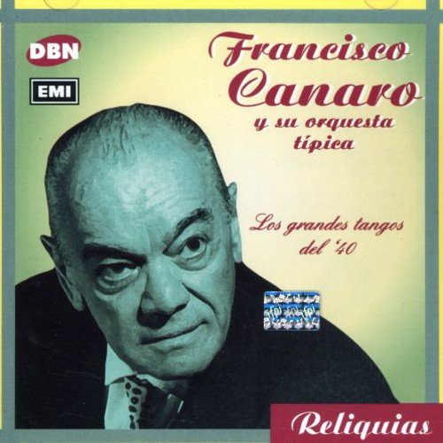 Francisco Canaro - Los Grandes Tangos Del '40;
