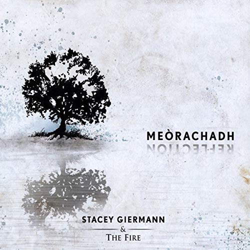 Stacey Giermann & The Fire - Meorachadh;