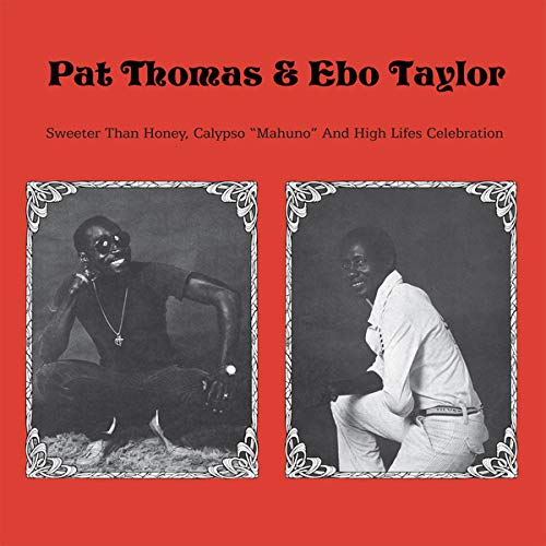 Pat Thomas & Ebo Taylor - Sweeter Than Honey Calypso (Manhuno) & High Lifes;