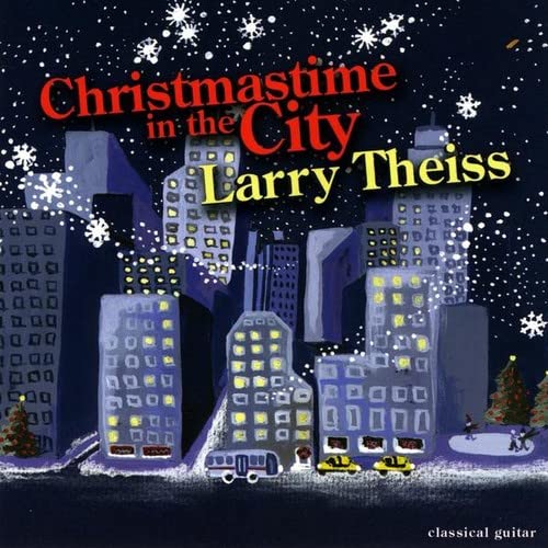 Larry Theiss - Christmastime In The City;