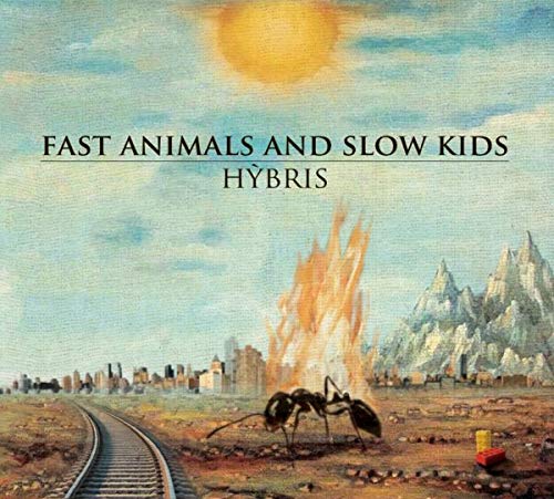 Fast Animals And Slow Kids - Hybris;