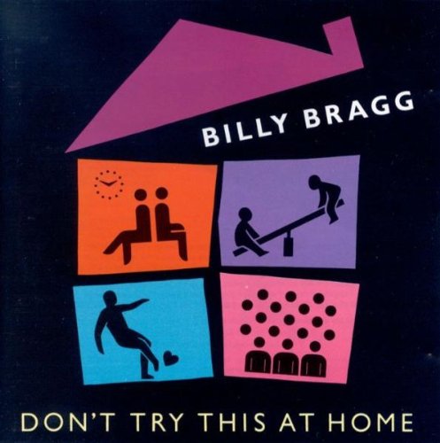 Billy Bragg - Don'T Try This At Home;
