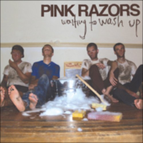 Pink Razors - Waiting To Wash Up;