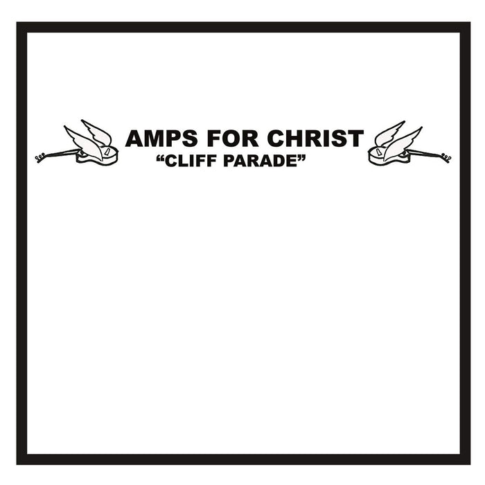 Amps For Christ / Bastard Noise - Cliff Parade / The Crossroads Of Agony;
