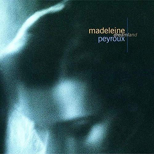 Madeleine Peyroux - Dreamland;