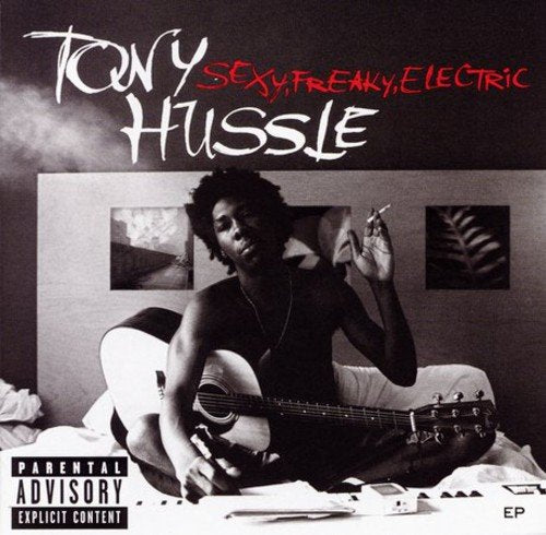 Tony Hussle - Sexy Freaky Electric;