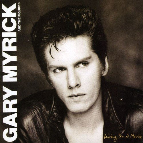 Gary Myrick - Living In A Movie;