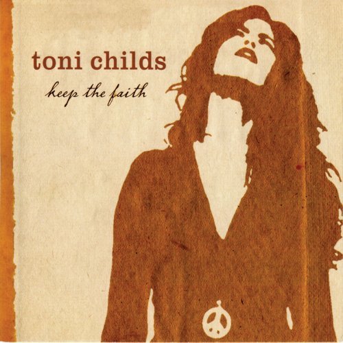 Toni Childs - Keep The Faith;