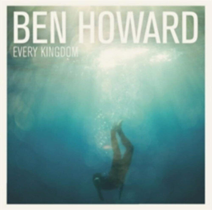 Ben Howard - Every Kingdom;