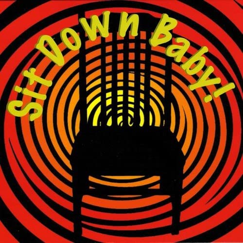 Sit Down Baby! - Sit Down Baby!;