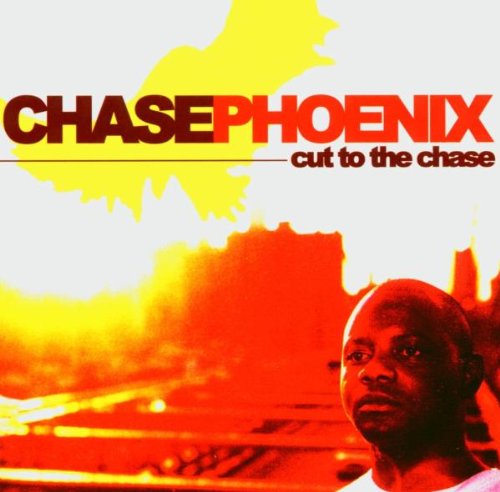 Chase Phoenix - Cut To The Chase;
