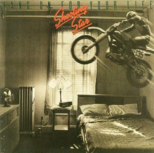 Shooting Star - Hang On For You Life;