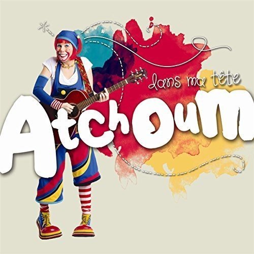 Atchoum - Dans Ma Tete;