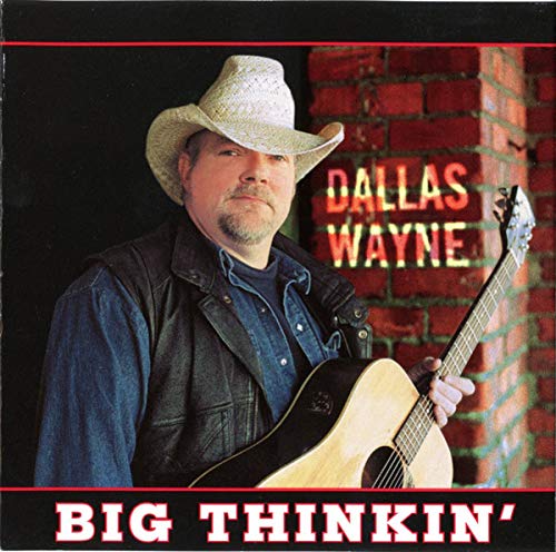 Dallas Wayne - Big Thinkin';