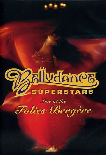 Bellydance Superstars - Live At The Folies Bergere;
