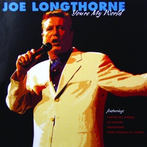 Joe Longthorne - You'Re My World;