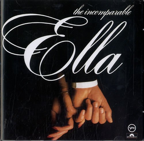 Ella Fitzgerald - The Incomparable Ella Fitzgerald;