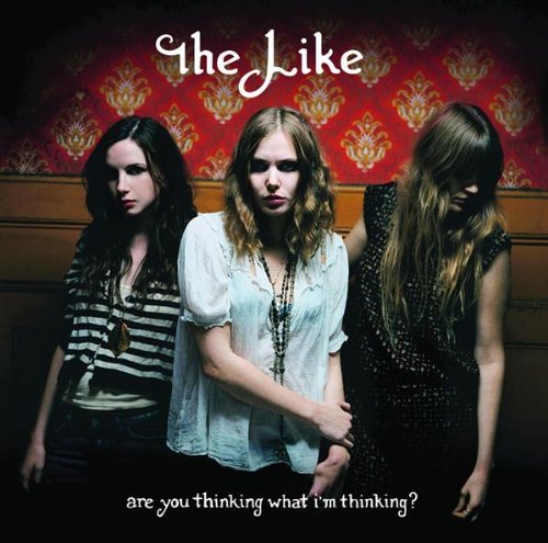 Like (The) - Are You Thinking What I'M Thinking?;