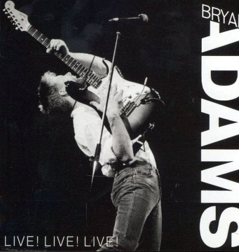 Bryan Adams - Live! Live! Live!;