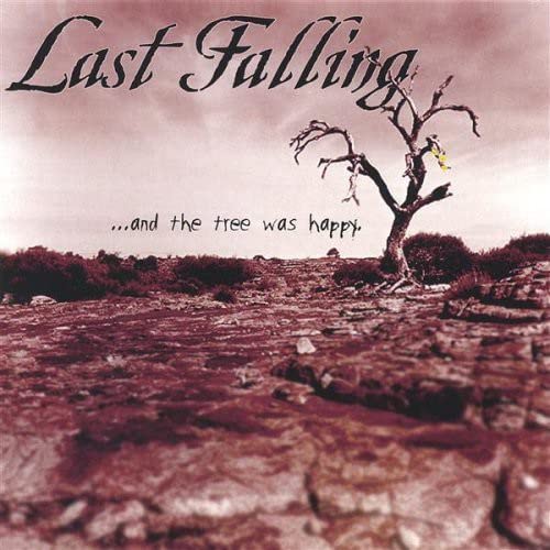 Last Falling - And The Tree Was Happy;