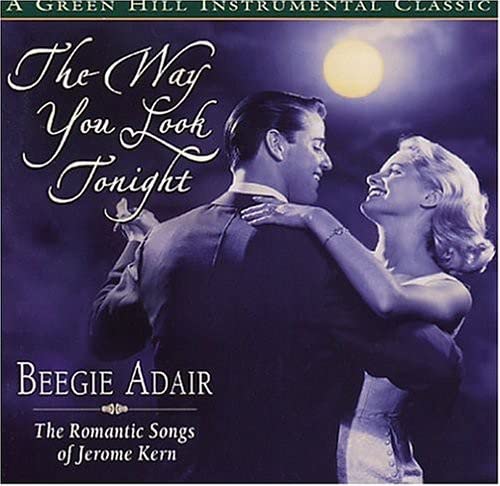 Beegie Adair - The Way You Look Tonight;