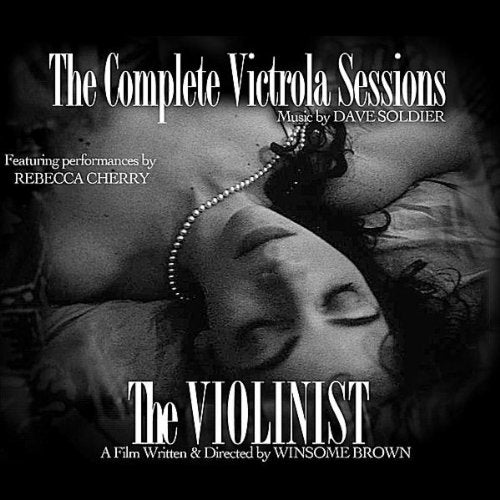 Dave Soldier - The Complete Victrola Sessions (+ Dvd The Violinist);