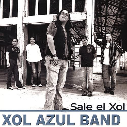 Xol Azul Band - Sale El Xol;