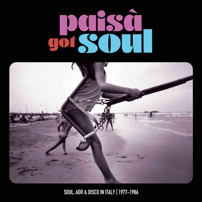 Paisa' Got Soul: Soul, Aor & Disco In Italy (1977-1986) / Various;