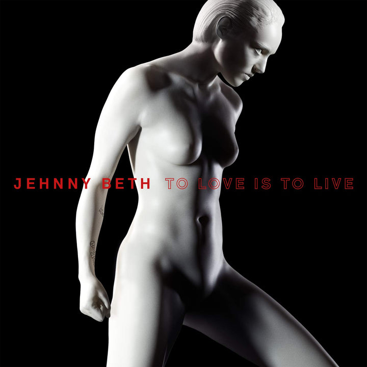 Jehnny Beth - To Love Is To Live;