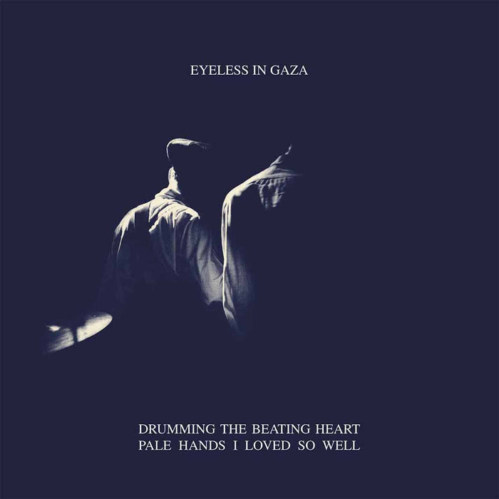 Eyeless In Gaza - Drumming In The Beating Heart / Pale Hands Loved So Well (2 Lp);