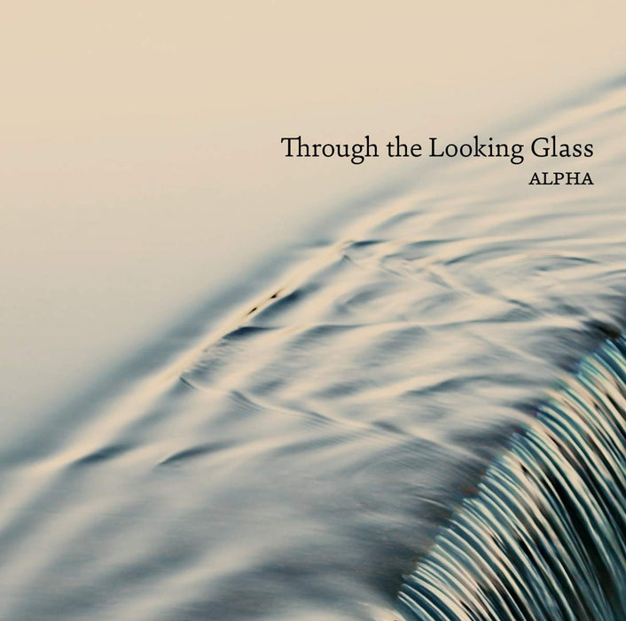 Alpha - Throught The Looking Glass;