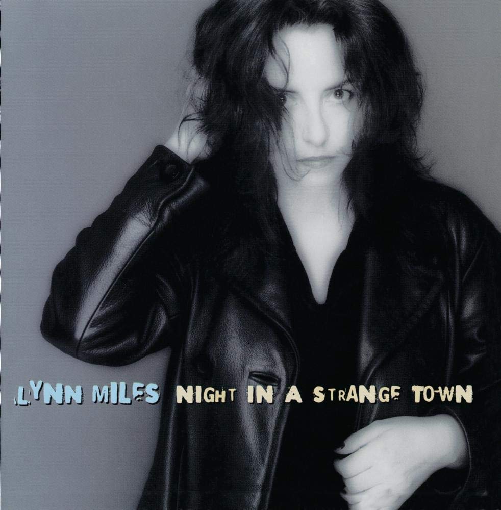 Lynn Miles - Night In A Strange Town;