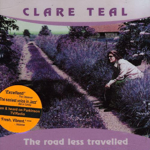 Clare Teal - The Road Less Travelled;