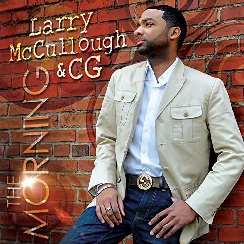 Larry Mccullough & Cg - Morning;