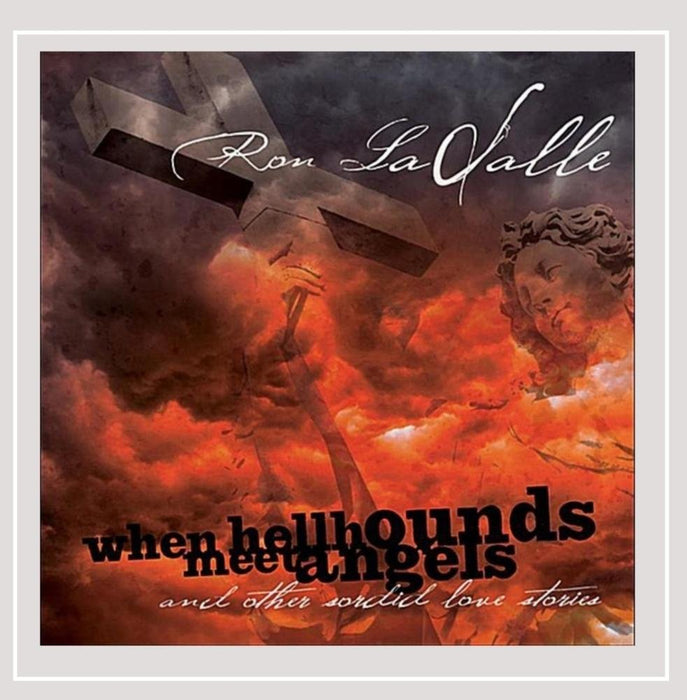Ron Lasalle - When Hellhounds Meet Angels;