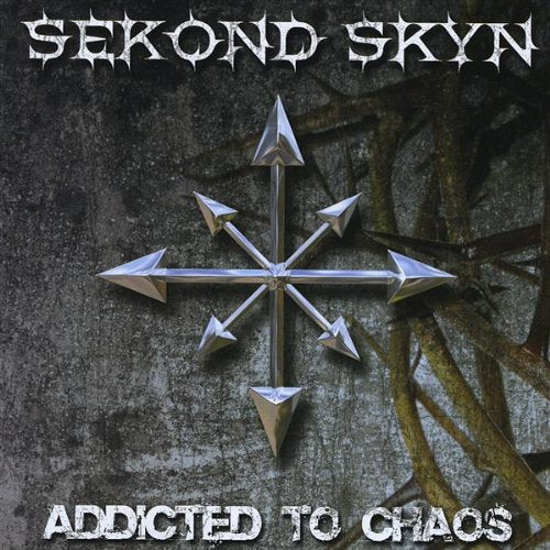 Sekond Skyn - Addicted To Chaos;
