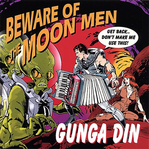 Gunga Din - Beware Of The Moon Men;