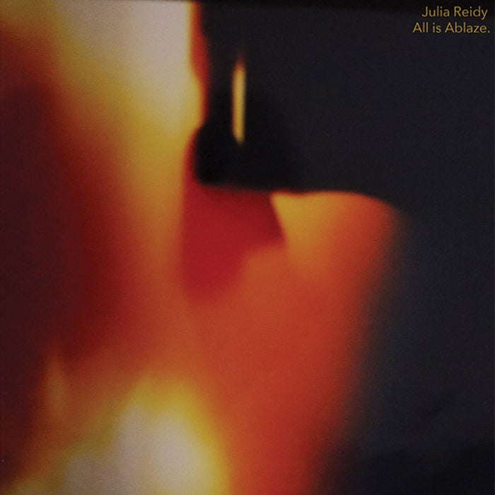 Julia Reidy - All Is Ablaze;