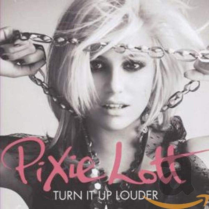 Pixie Lott - Turn It Up Louder;